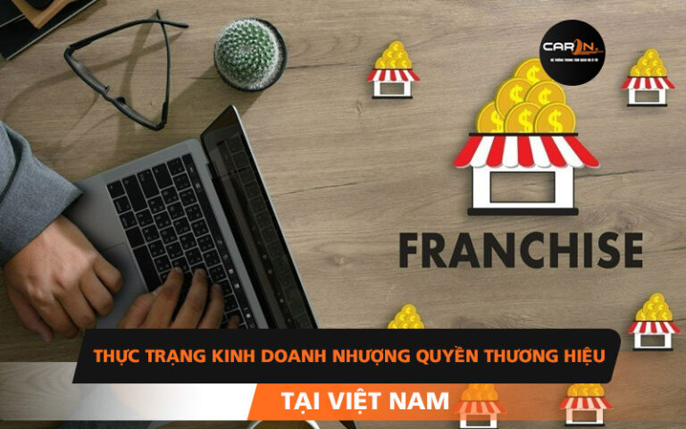 Thực trạng kinh doanh nhượng quyền thương hiệu tại Việt Nam