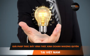 Giải pháp thúc đẩy hình thức kinh doanh nhượng quyền tại Việt Nam
