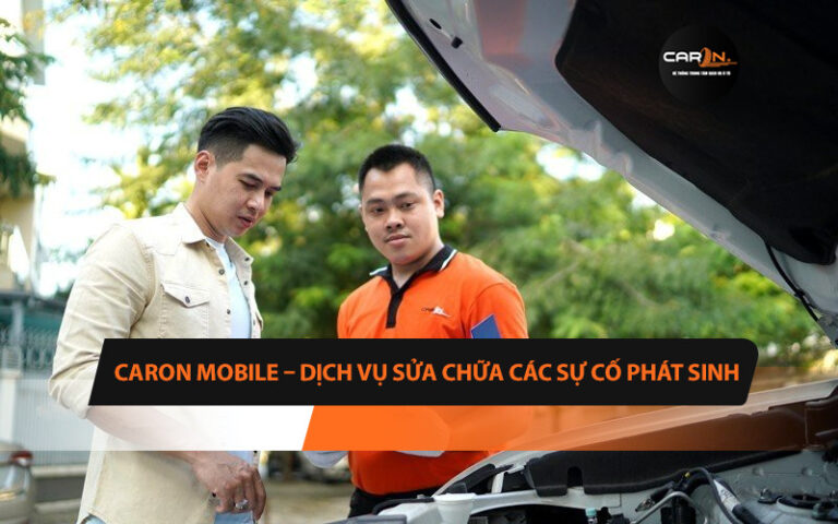 CarOn Mobile - Dịch vụ sửa chữa các sự cố phát sinh